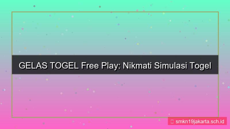 GELAS TOGEL free play gelastogel