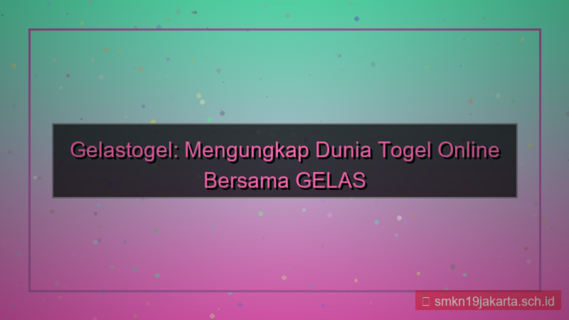GELAS TOGEL game online gelastogel