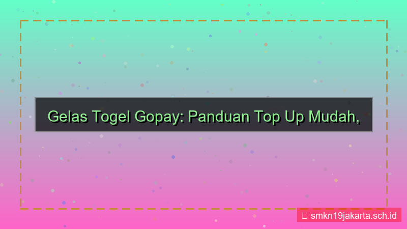 GELAS TOGEL gopay top up gelastogel
