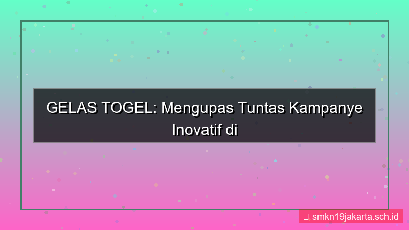 tampilan GELAS TOGEL iku kampanye gelastogel