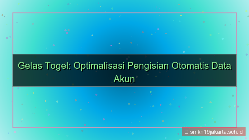 ilustrasi GELAS TOGEL isi otomatis data akun