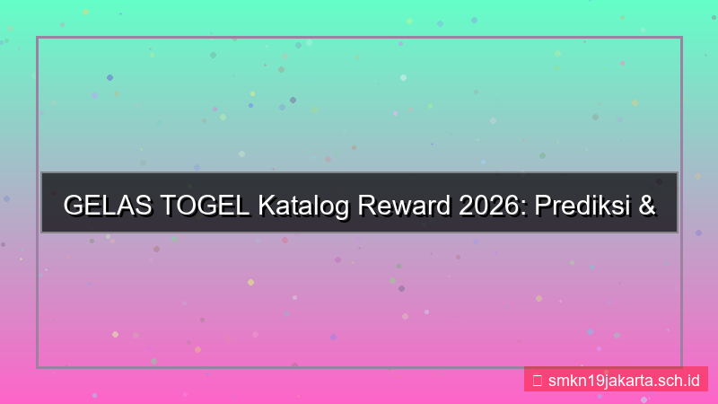visual GELAS TOGEL katalog reward 2026