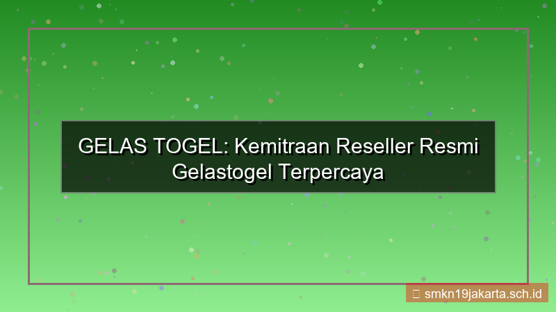 gambar GELAS TOGEL kemitraan reseller gelastogel