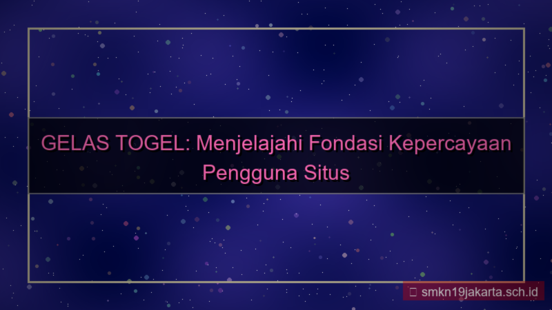 visual GELAS TOGEL kepercayaan pengguna situs