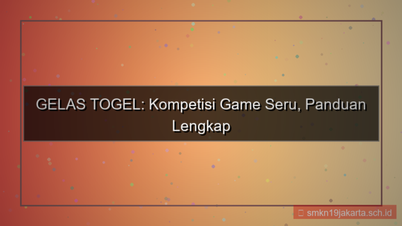 konten GELAS TOGEL kompetisi game gelastogel
