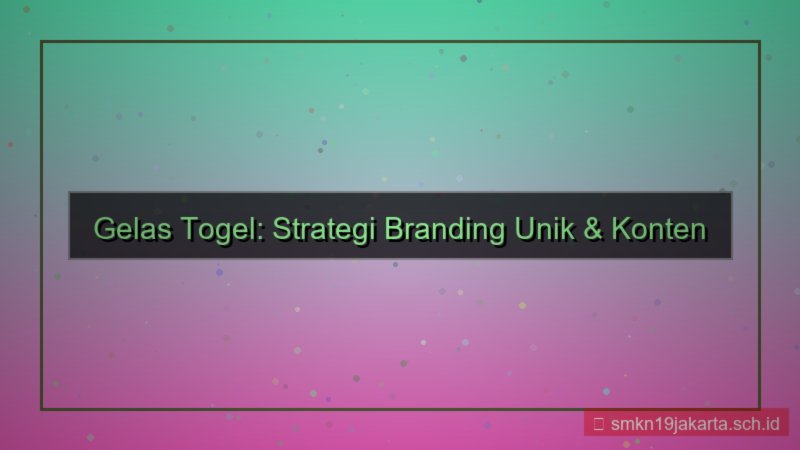 gambar GELAS TOGEL konten personal gelastogel