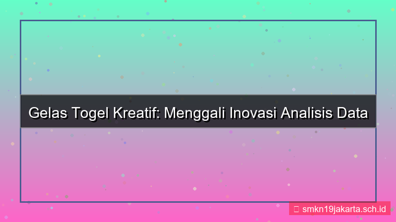visual GELAS TOGEL kreatif gelastogel