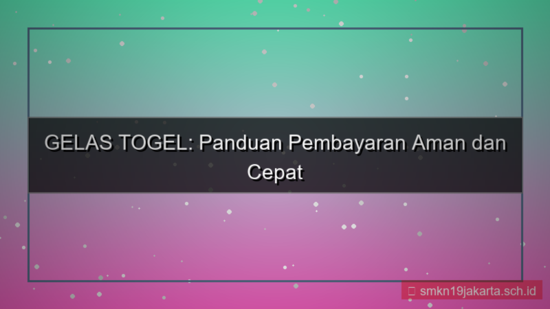 ilustrasi GELAS TOGEL linkaja pembayaran gelastogel