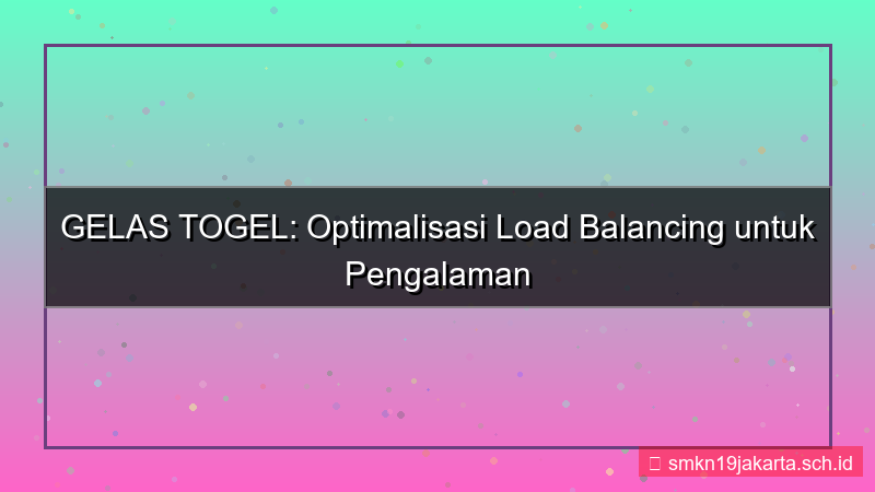 konten GELAS TOGEL load balancing login