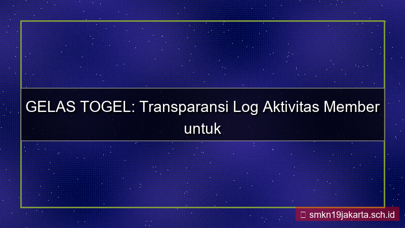 ilustrasi GELAS TOGEL log aktivitas member