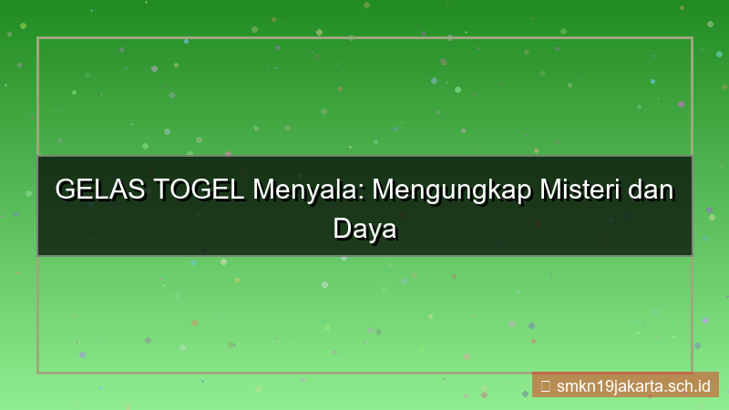 ilustrasi GELAS TOGEL menyala gelastogel