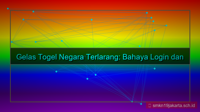 tampilan GELAS TOGEL negara terlarang login