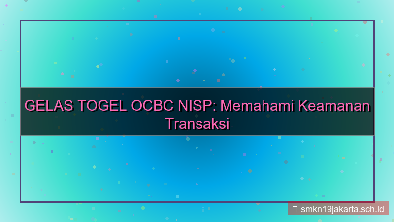 visual GELAS TOGEL ocbc nisp gelastogel