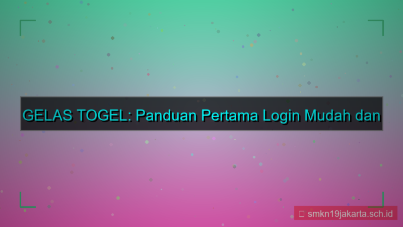 ilustrasi GELAS TOGEL panduan pertama login