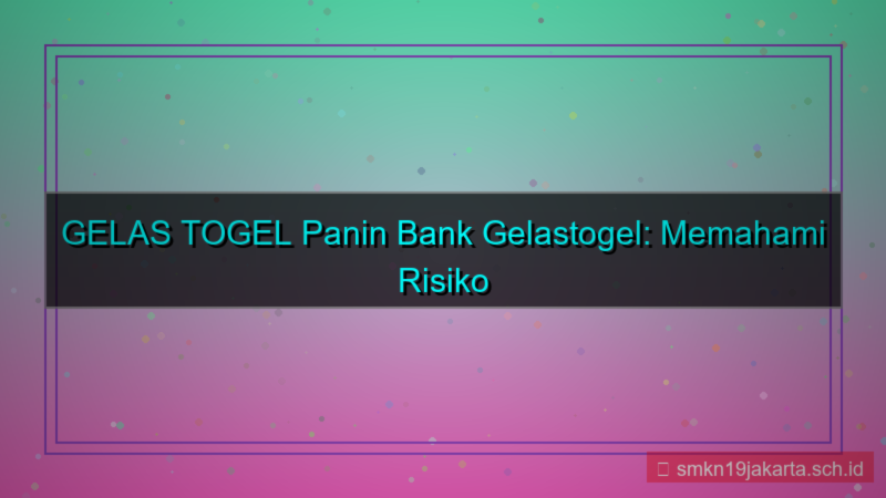 visual GELAS TOGEL panin bank gelastogel
