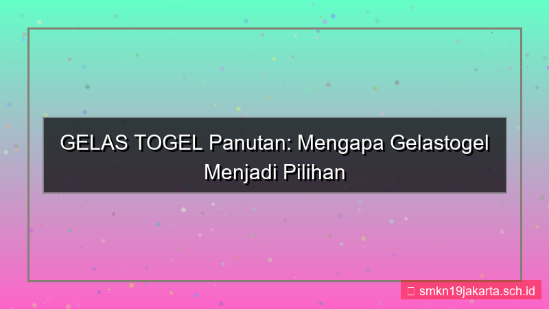 GELAS TOGEL panutan gelastogel