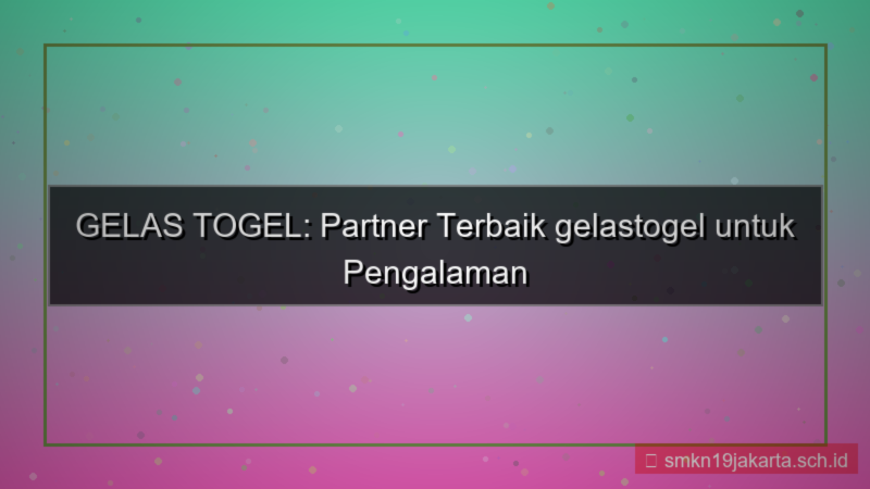ilustrasi GELAS TOGEL partner terbaik gelastogel