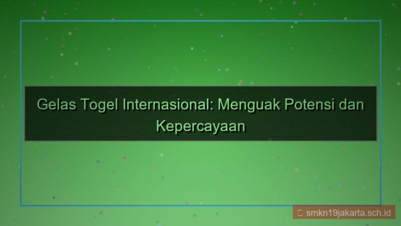 gambar GELAS TOGEL pasar internasional gelastogel
