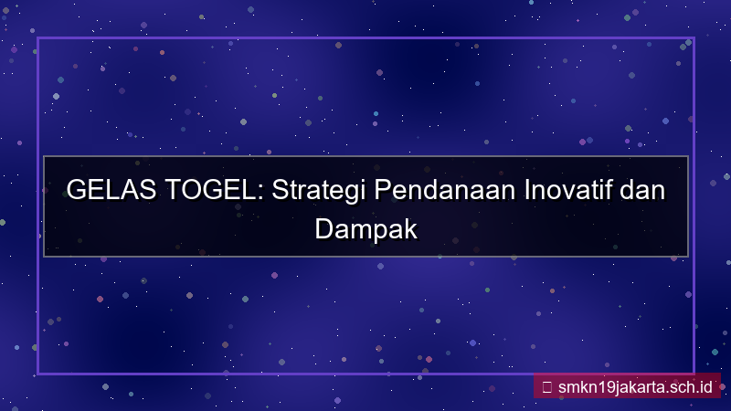 ilustrasi GELAS TOGEL pendanaan gelastogel