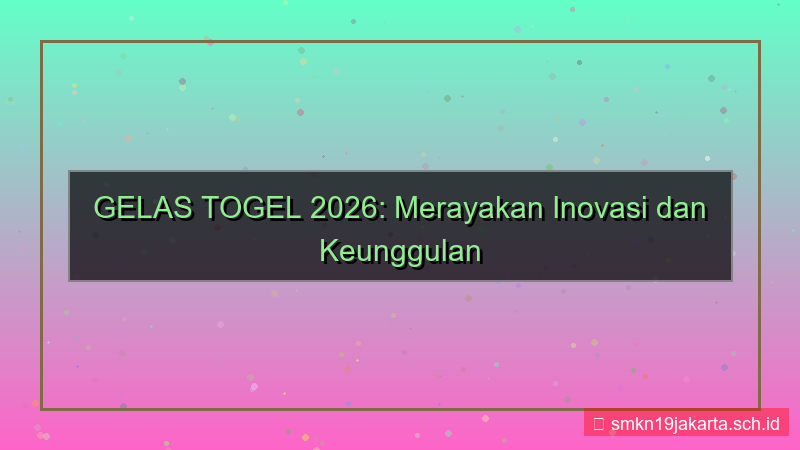 desain GELAS TOGEL penghargaan gelastogel 2026
