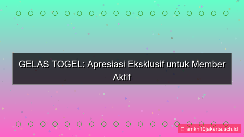 GELAS TOGEL penghargaan member aktif