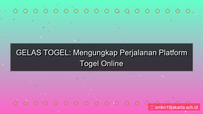 konten GELAS TOGEL perjalanan gelastogel