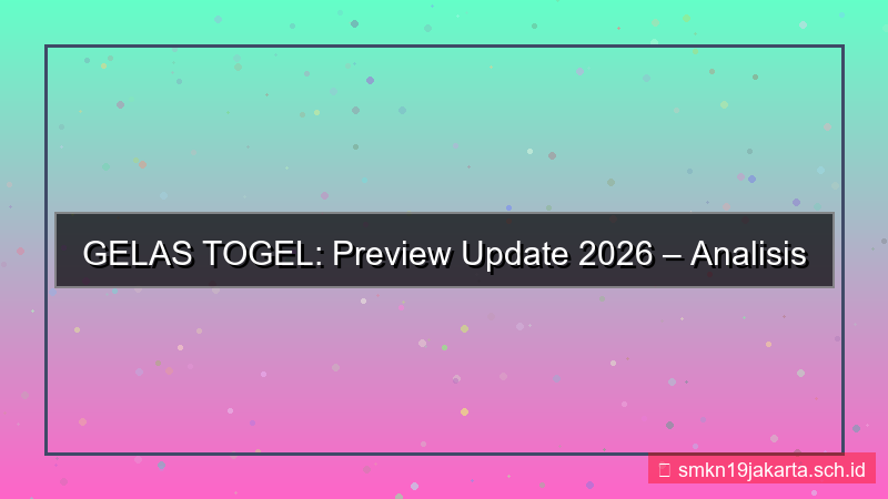 konten GELAS TOGEL preview update 2026