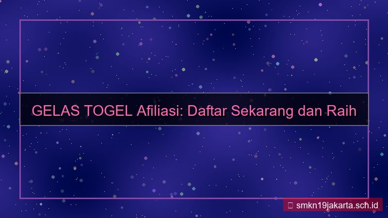GELAS TOGEL program afiliasi daftar