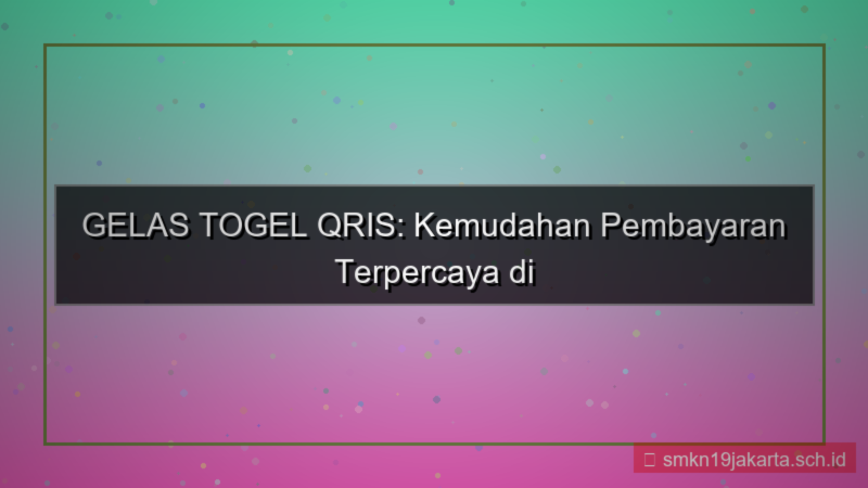 ilustrasi GELAS TOGEL qris pembayaran gelastogel