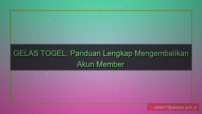 GELAS TOGEL restore akun member