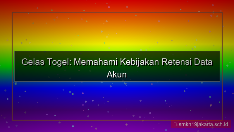 desain GELAS TOGEL retensi data akun