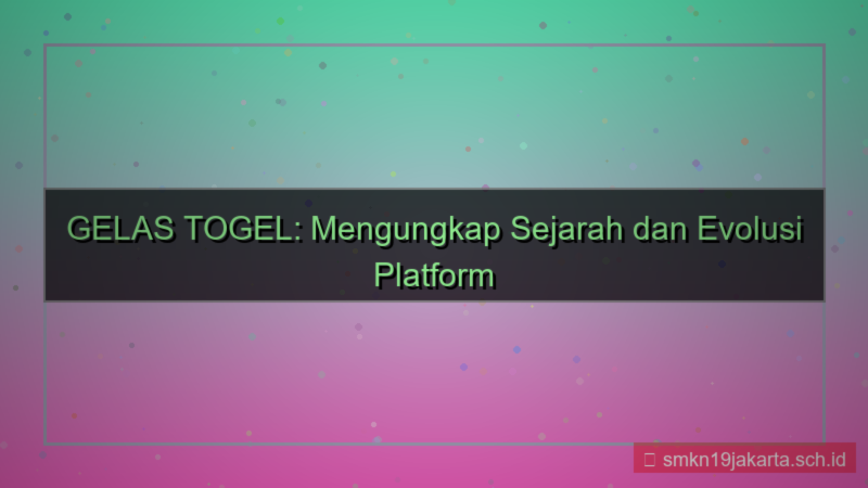 gambar GELAS TOGEL sejarah gelastogel