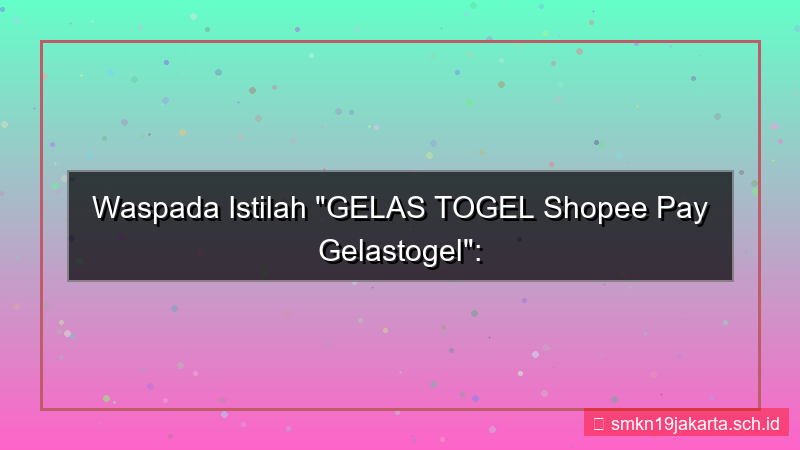 desain GELAS TOGEL shopee pay gelastogel