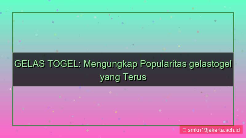 gambar GELAS TOGEL terus berkobar gelastogel