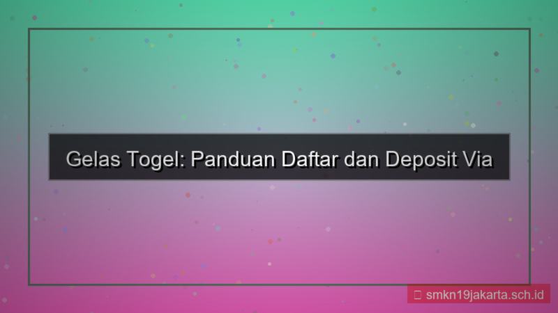 gambar GELAS TOGEL transfer bank daftar