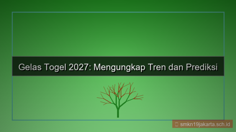 tampilan GELAS TOGEL tren 2027 gelastogel