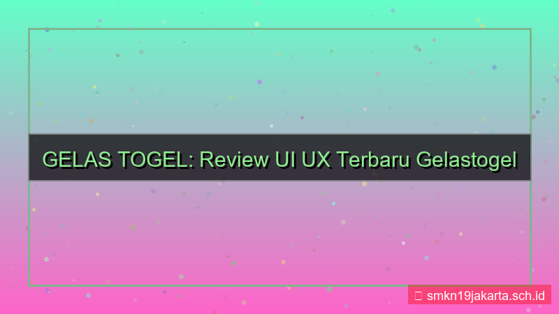 gambar GELAS TOGEL ui ux terbaru gelastogel
