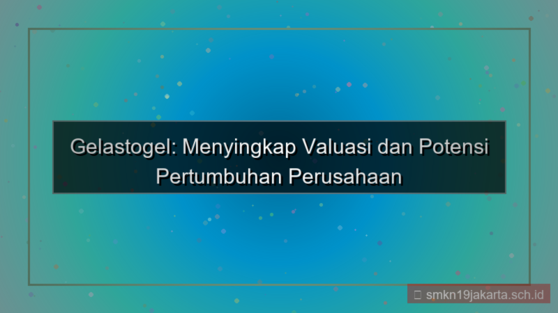 visual GELAS TOGEL valuasi perusahaan gelastogel