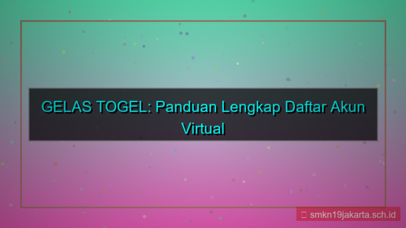 gambar GELAS TOGEL virtual account daftar