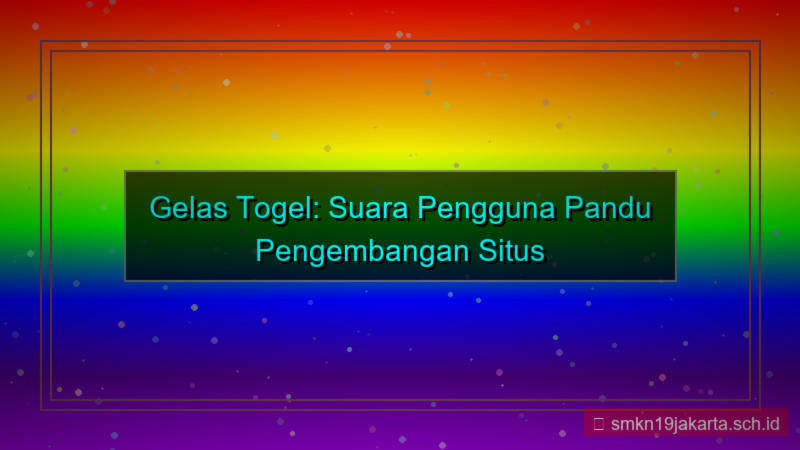 desain GELAS TOGEL vote pengembangan situs