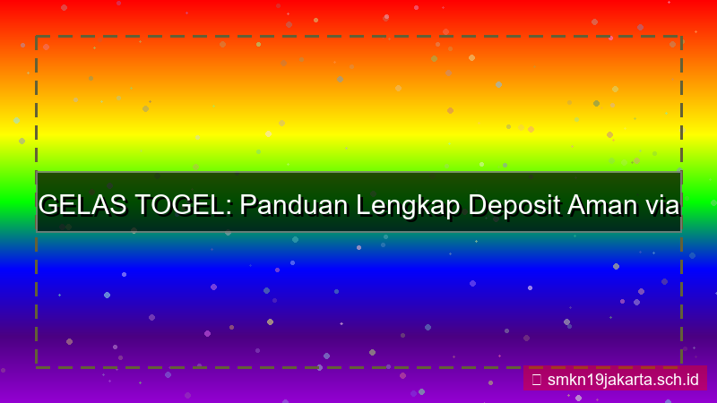 desain GELAS TOGEL wesel pos deposit