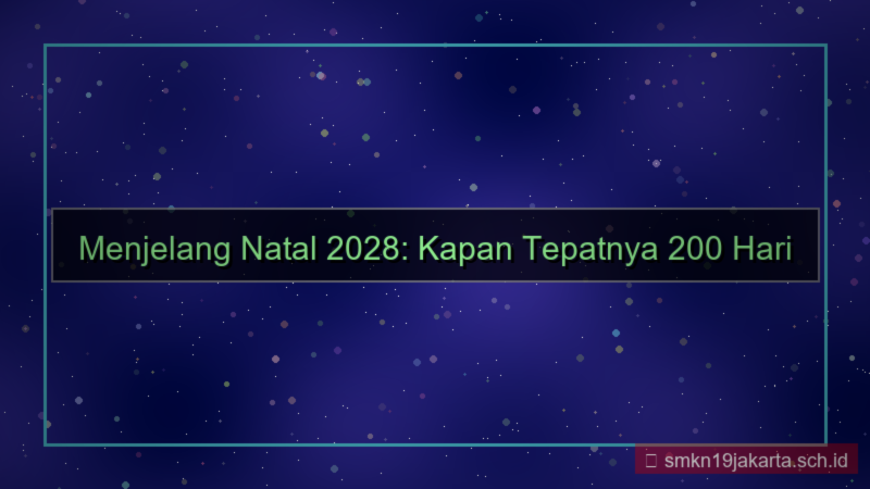 konten kapan 200 hari sebelum natal 2028