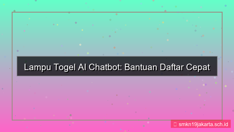 tampilan LAMPU TOGEL ai chatbot bantuan daftar