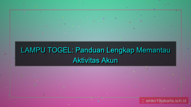 visual LAMPU TOGEL aktivitas akun terkini
