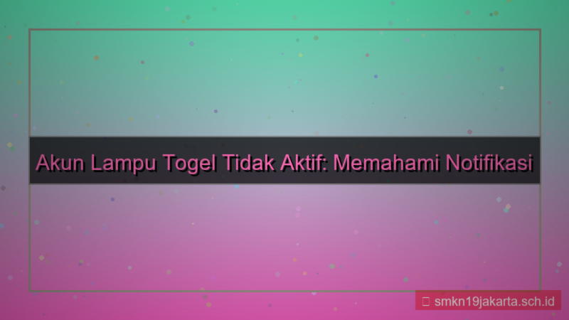 gambar LAMPU TOGEL akun tidak aktif notifikasi