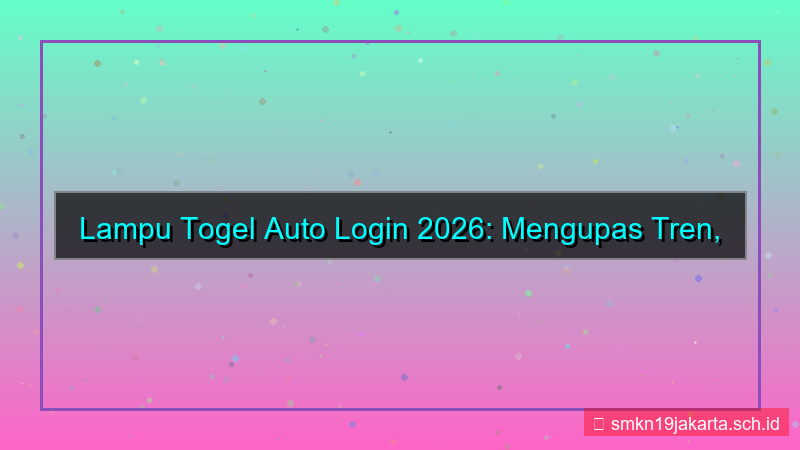 gambar LAMPU TOGEL auto login 2026