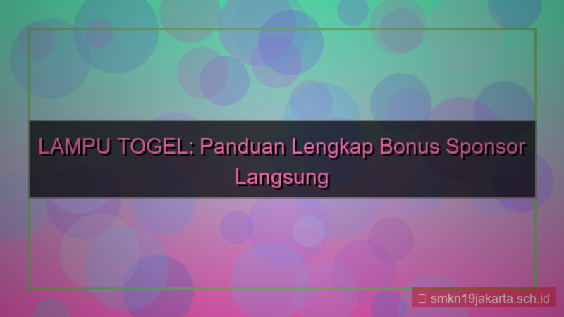 visual LAMPU TOGEL bonus sponsor langsung