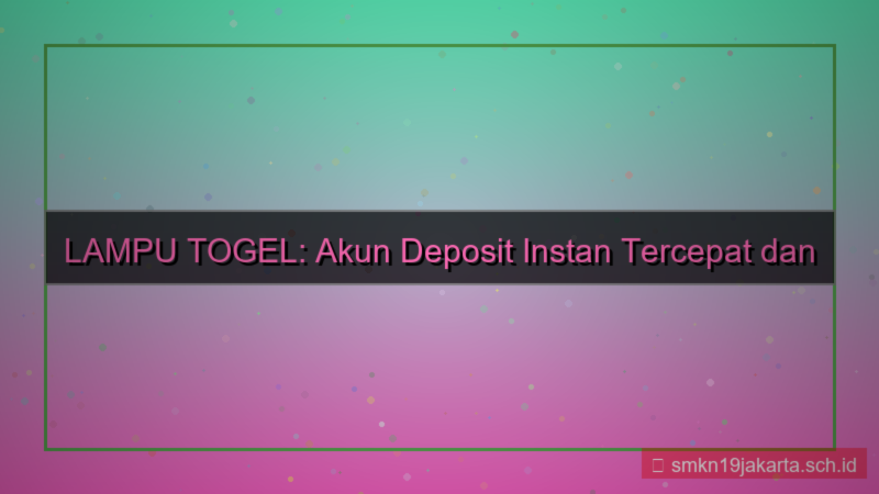 desain LAMPU TOGEL deposit instan akun