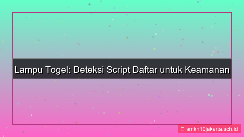 tampilan LAMPU TOGEL deteksi script daftar