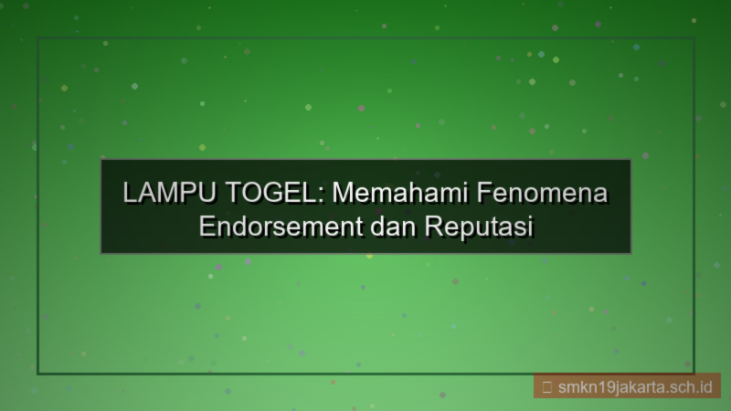 tampilan LAMPU TOGEL endorsment lamputogel